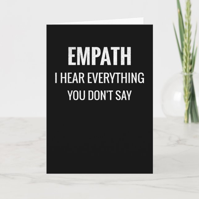 Hear Everything You Don't Say | Empath Empathy Card (Front)