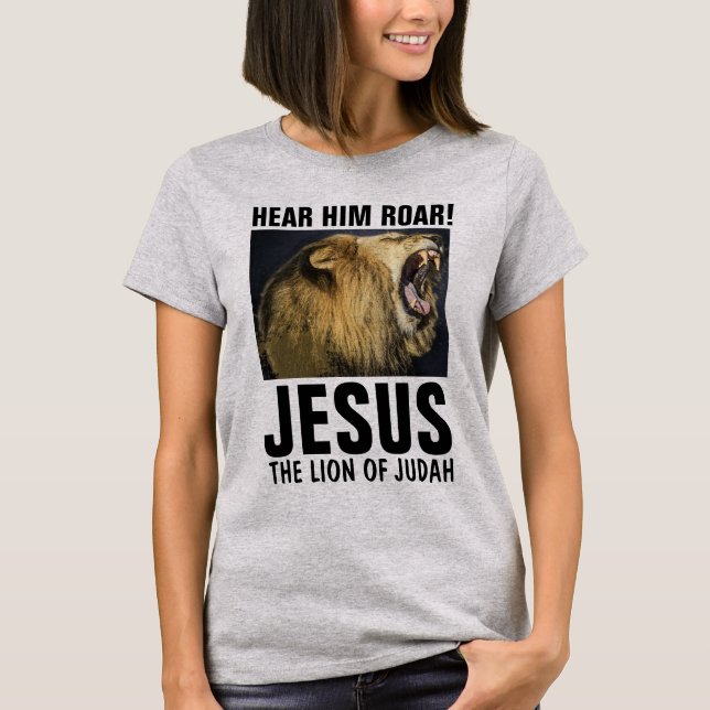 HEAR HIM ROAR! JESUS, LION OF JUDAH T-Shirts (Front)