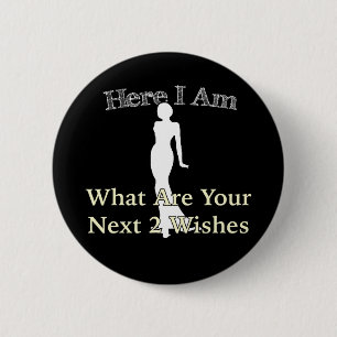 Hear I Am Next 2 Wishes 6 Cm Round Badge
