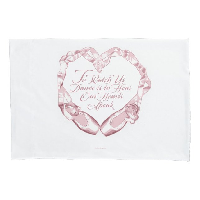 Hear Our Ballet Hearts Pillowcase (Front)