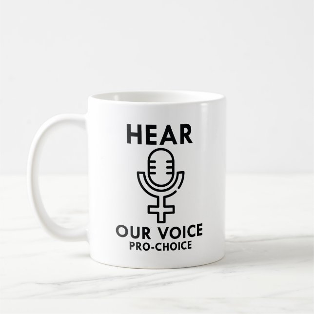 Hear Our Voice Pro Choice Coffee Mug (Left)