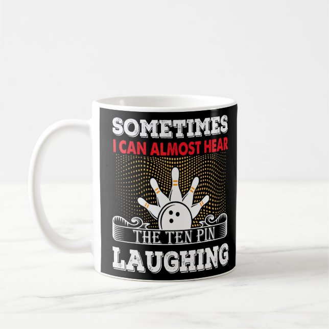 Hear The Ten Pin Laughing Funny Bowler & Bowling  Coffee Mug (Left)