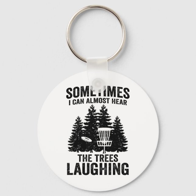 Hear The Trees Laughing Disc Golf Funny Frisbee Go Key Ring (Front)