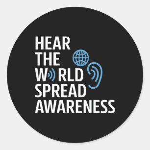 Hear the World Spread Awareness Hearing Awareness Classic Round Sticker