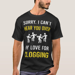 Hear You Clogging Clog Clogger T-Shirt