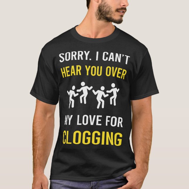 Hear You Clogging Clog Clogger T-Shirt (Front)