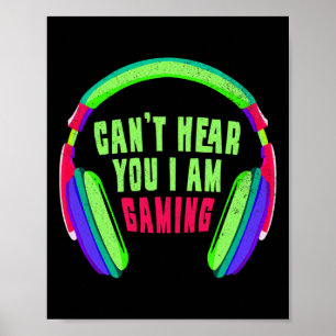 Hear You I Am Gaming Gamer & Video Game Lover Poster