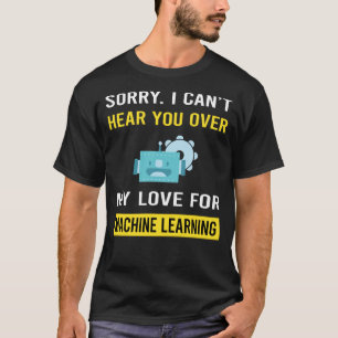 Hear You Machine Learning T-Shirt