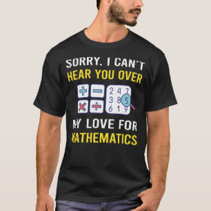Hear You Mathematics Math Maths T-Shirt