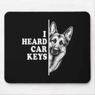 Heard Car Keys German Shepherd Funny Dog Owner Mum Mouse Pad