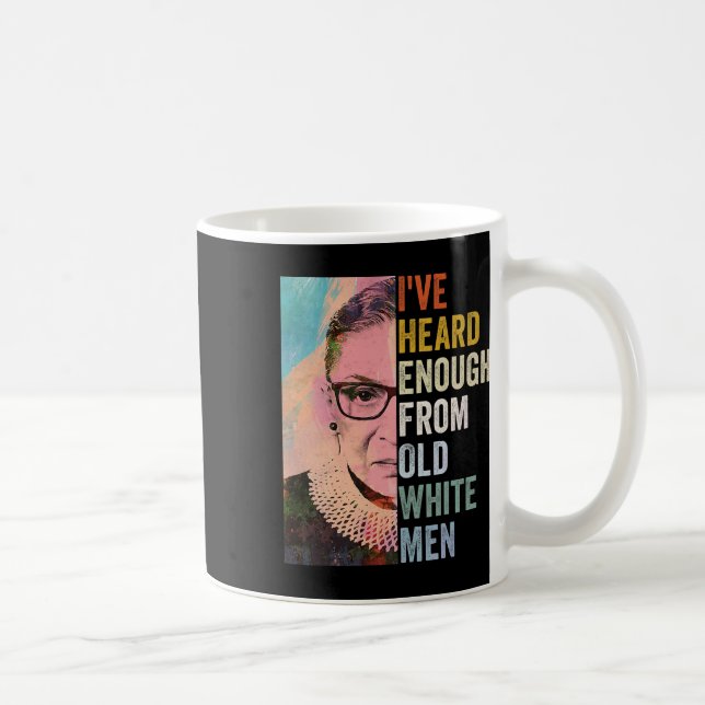 Heard Enough From Old White Men  Coffee Mug (Right)