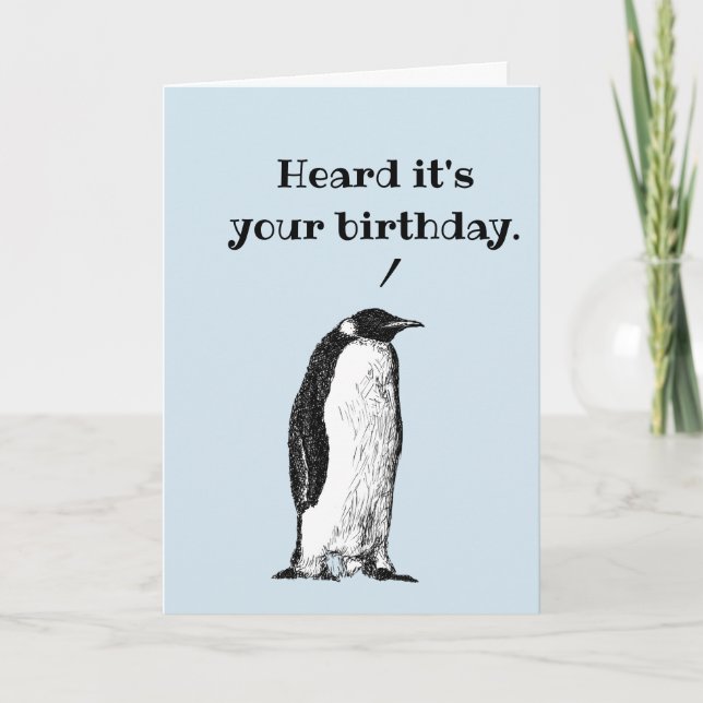 "Heard it's your birthday" Casual penguin Card (Front)