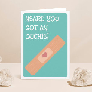 Heard You Got An Ouchie! Get Well Soon Card