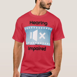 Hearing Impaired 35 T-Shirt