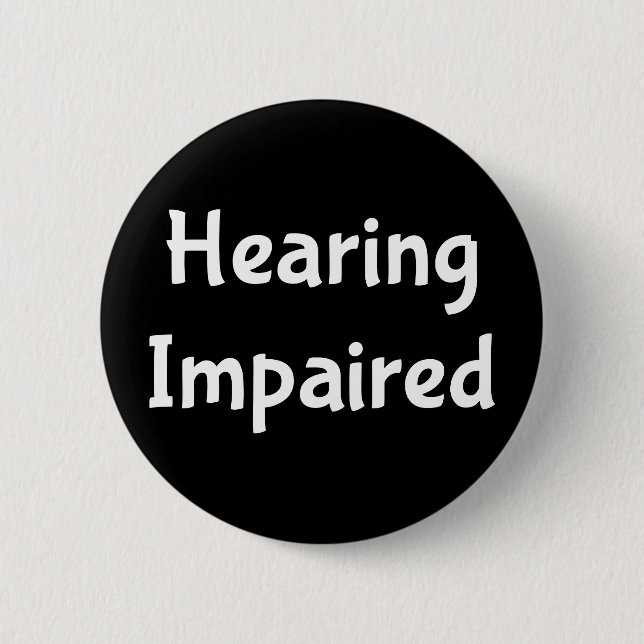 hearing impaired 6 cm round badge (Front)