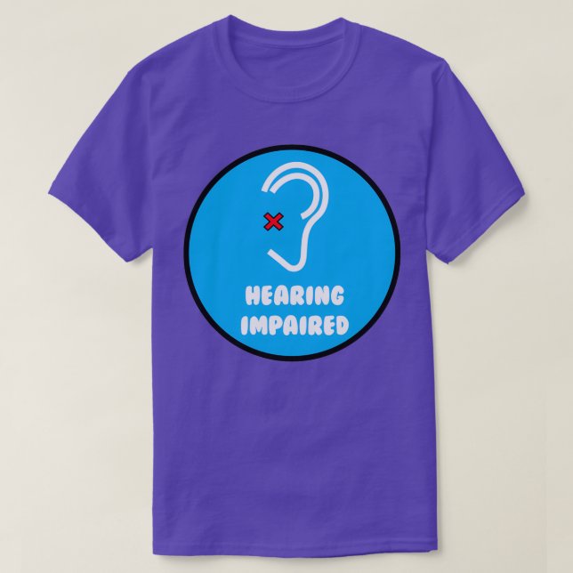 Hearing Impaired 72 T-Shirt (Design Front)