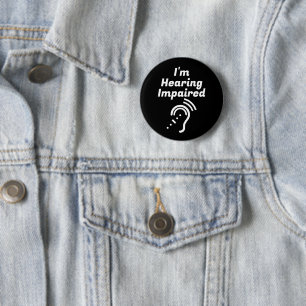 Hearing Impaired Please Be Patient 6 Cm Round Badge
