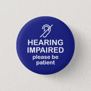 Hearing Impaired Please Be Patient Blue 3 Cm Round Badge