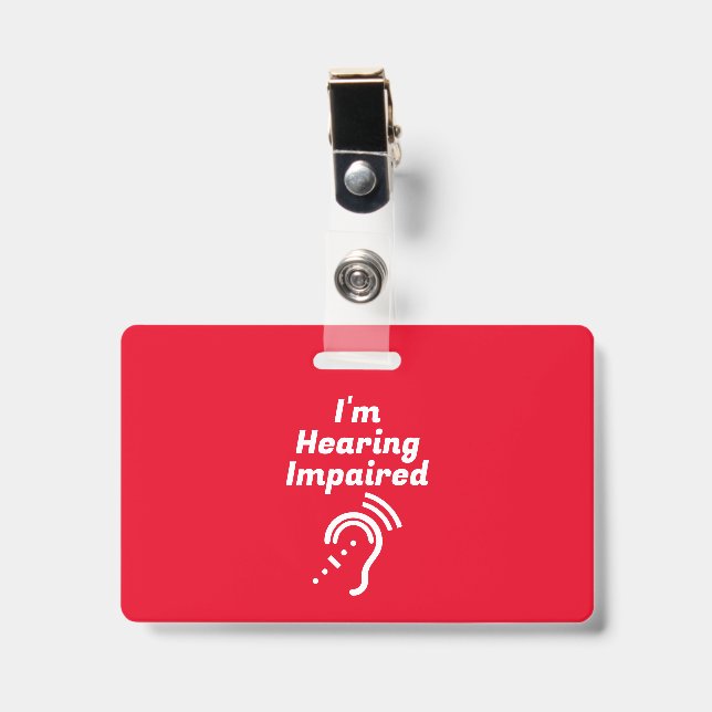 Hearing Impaired Please Be Patient ID Badge (Front with Clip)