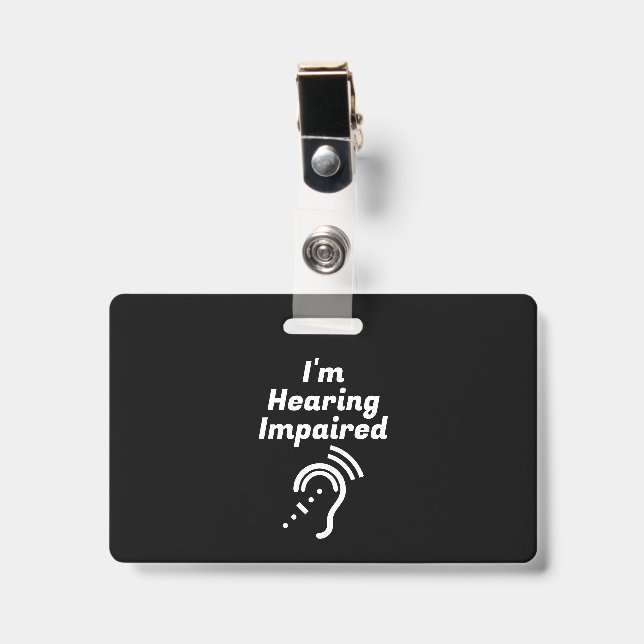 Hearing Impaired Please Be Patient ID Badge (Front with Clip)