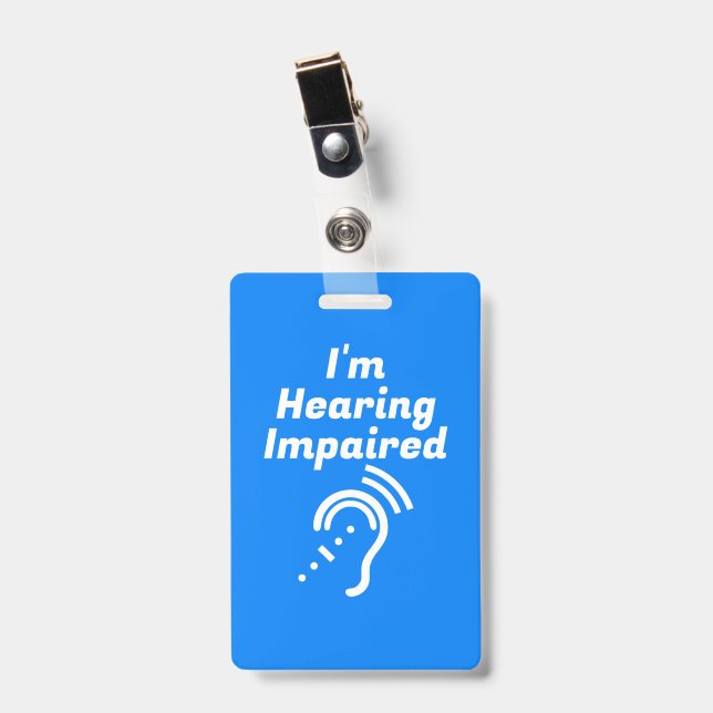 Hearing Impaired Please Be Patient ID Badge (Front with Clip)