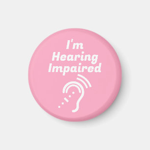 Hearing Impaired Please Be Patient Magnet