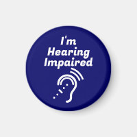 Hearing Impaired Please Be Patient