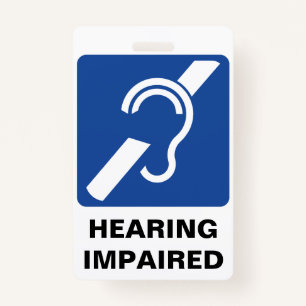 Hearing Impaired Support Badge ID Badge