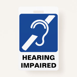 Hearing Impaired Support Badge ID Badge