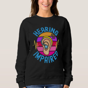 Hearing Impaired Sweatshirt
