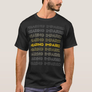 Hearing Impaired Yellow and Grey T-Shirt