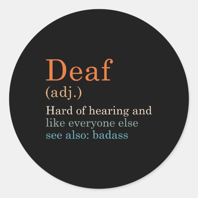Hearing Loss Hard Of Hearing Deaf Awareness Deaf D Classic Round Sticker (Front)