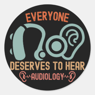 Hearing Special, Everyone Deserves To Hear Classic Round Sticker