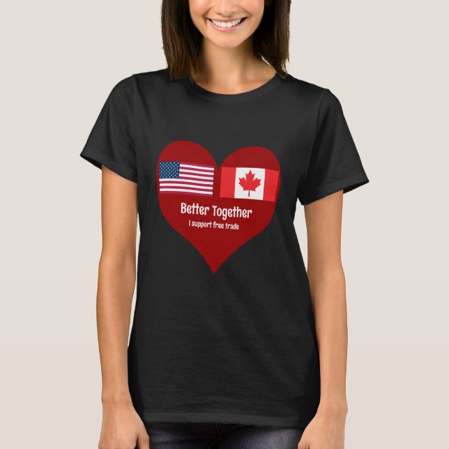 Heart America & Canada Better Together T-Shirt (Front)