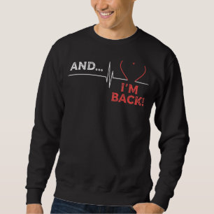 Heart Attack Open Heart Surgery Recovery Survivor  Sweatshirt