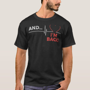 Heart Attack Open Heart Surgery Recovery Survivor  T-Shirt