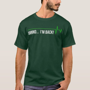 Heart Attack Survivor - Annnd Im Back Gift Tee