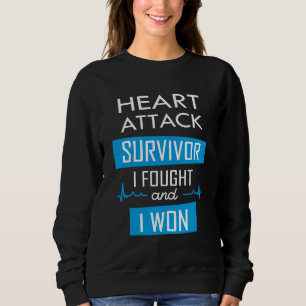Heart attack survivor, I fought and I won Sweatshirt