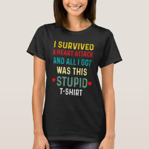 Heart Attack Survivor Recovery Cardiac Arrest T-Shirt