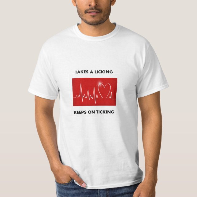 Heart Attack: Takes a licking - Keeps on ticking T-Shirt (Front)