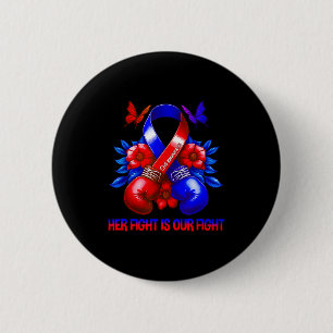 Heart Awareness Chd Awareness Her Fight Is Our Fig 6 Cm Round Badge