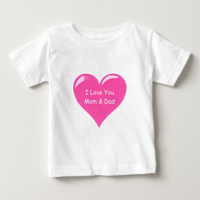 Heart Baby T-Shirt Text - I Love You Mum and Dad (Front)