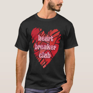 Heart Breaker Club Single   Anti Valentines Day T-Shirt