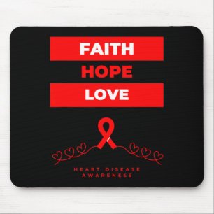 Heart Disease Awareness Faith Hope Love Design  Mouse Pad
