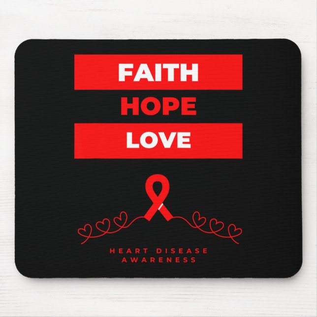 Heart Disease Awareness Faith Hope Love Design  Mouse Pad (Front)