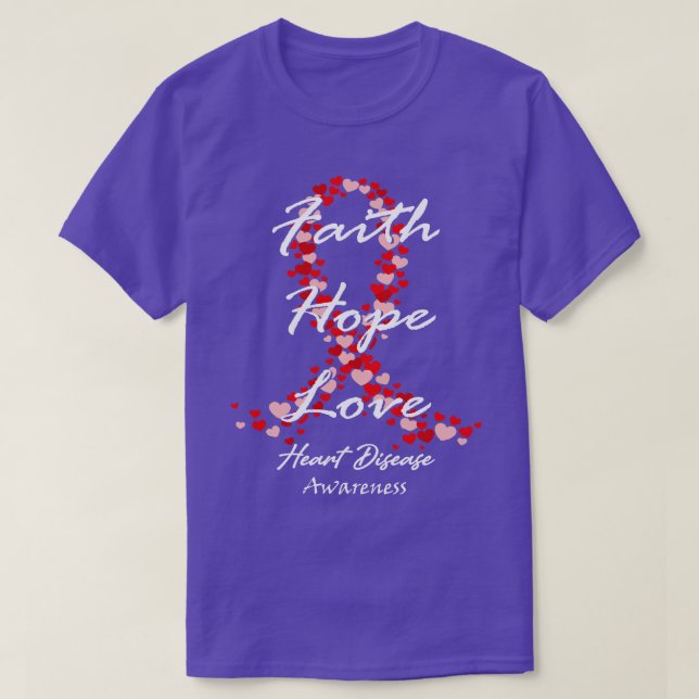 Heart Disease Awareness Faith Hope Love Hope For A T-Shirt (Design Front)