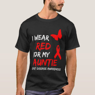 Heart Disease Awareness I Wear Red For My Auntie R T-Shirt