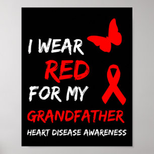 Heart Disease Awareness I Wear Red For My Grandfat Poster
