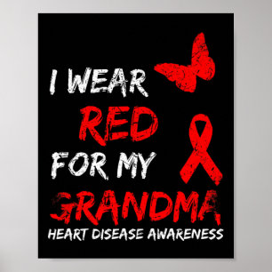 Heart Disease Awareness I Wear Red For My Grandma Poster