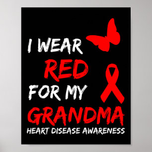 Heart Disease Awareness I Wear Red For My Grandma Poster